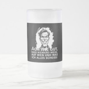 Ach wie gut, dass niemand weiß, worauf ich... mattglas bierglas