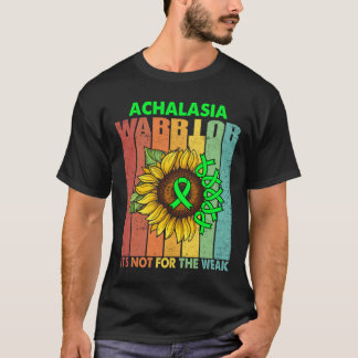 Achalasia Warrior Es_s nicht für die schwache Unte T-Shirt