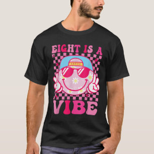 Acht ist ein Vibe Geburtstag 8 Jahre alt Mädchen 8 T-Shirt