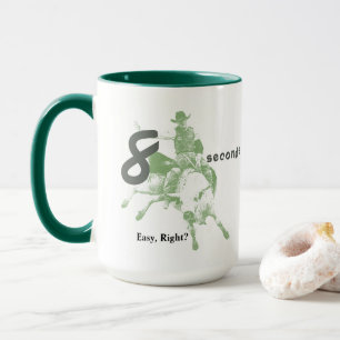 Acht Sekunden, leicht?  Bull Riding Design Tasse