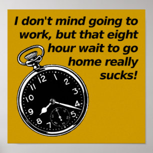 Acht Stunden warten Funny Poster Sign