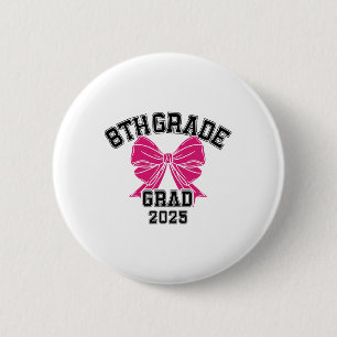 Achte 8. Grad Grad 2025 Coquette Mittelschule Button