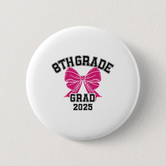Achte 8. Grad Grad 2025 Coquette Mittelschule Button (Vorderseite)