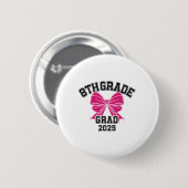 Achte 8. Grad Grad 2025 Coquette Mittelschule Button (Vorne & Hinten)