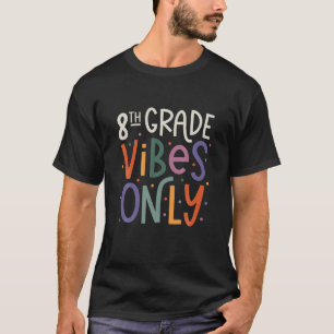 Achte 8. Klasse Vibes Lehrer zurück zur Schule T-Shirt