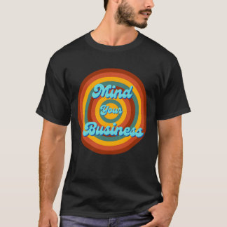 Achte auf dein Geschäft retro T-Shirt