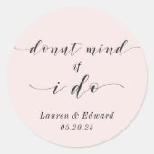 Achte darauf, ob ich Hochzeit Donut Gunst tue Runder Aufkleber (Vorderseite)