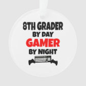Achte Grade by Day Gamer by Night Ornament (Vorderseite)