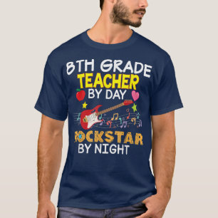 Achte Klasse Lehrer am Tag Rockstar Night Achte Ba T-Shirt