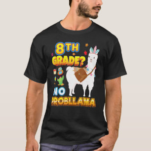 Achte Klasse No Probllama Zurück zur Schule Llama  T-Shirt