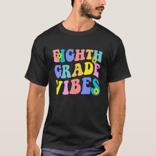 Achte Klasse Vibes erster Tag zurück zur Schule Te T-Shirt