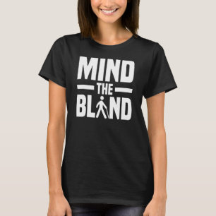 Achten Sie auf die Blinde Blindenschrift mit Sehbe T-Shirt