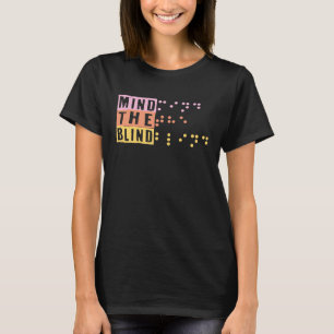 Achten Sie auf die Blindenschrift Unterstützen Sie T-Shirt