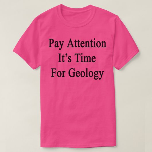 Achten Sie auf die Zeit von Itx27s für Geologie T-Shirt (Design vorne)
