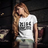 Achten Sie auf Ihre eigene Mutterschaft T-Shirt