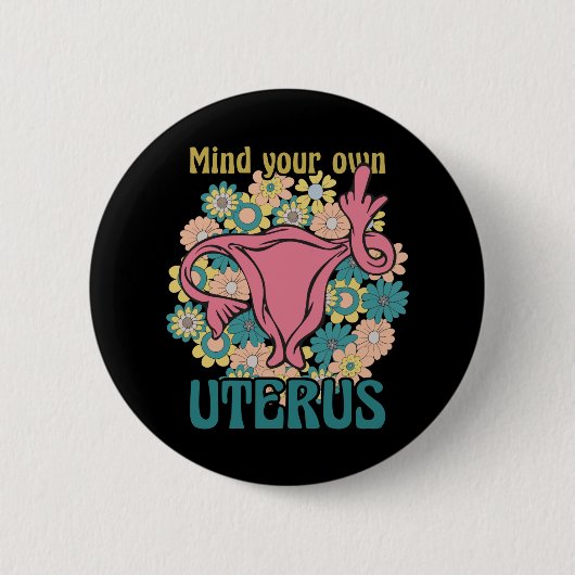 Achten Sie auf Ihre eigene Uterus Feminist Pro Wah Button (Vorderseite)
