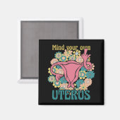 Achten Sie auf Ihre eigene Uterus Feminist Pro Wah Magnet (Vorderseite/Rückseite)