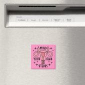 Achten Sie auf Ihre eigene Uterus Feminist Pro Wah Magnet (In Situ (Geschirrspüler))