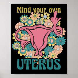 Achten Sie auf Ihre eigene Uterus Feminist Pro Wah Poster
