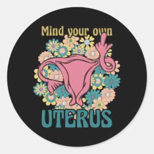 Achten Sie auf Ihre eigene Uterus Feminist Pro Wah Runder Aufkleber