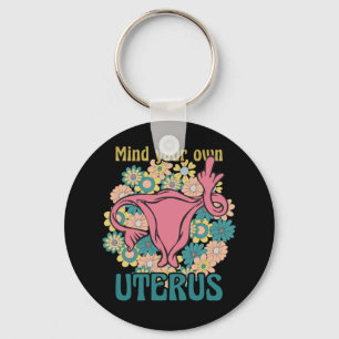Achten Sie auf Ihre eigene Uterus Feminist Pro Wah Schlüsselanhänger