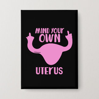 Achten Sie auf Ihre eigene uterus-Feministin, die Button