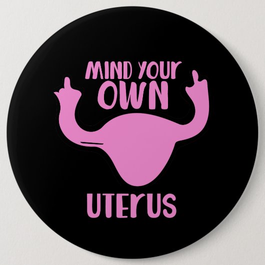 Achten Sie auf Ihre eigene uterus-Pro-Wahl Button (Vorderseite)