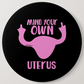 Achten Sie auf Ihre eigene uterus-Pro-Wahl Button
