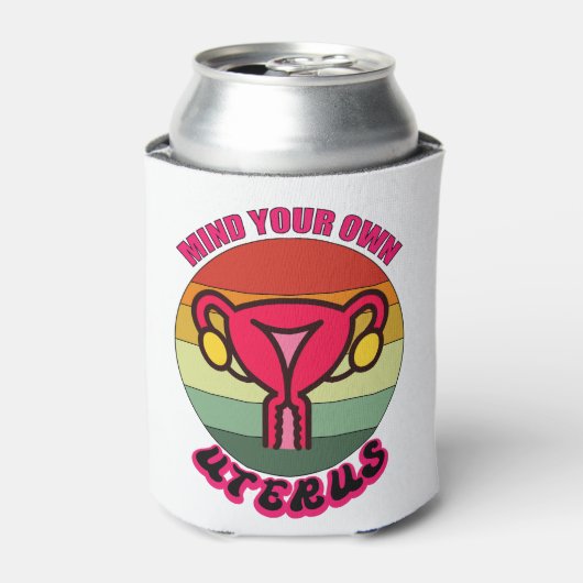Achten Sie auf Ihre eigene Uterus Pro Wahl Feminis Dosenkühler (Kanne Vorderseite)