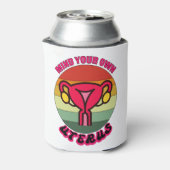 Achten Sie auf Ihre eigene Uterus Pro Wahl Feminis Dosenkühler (Kanne Rückseite)