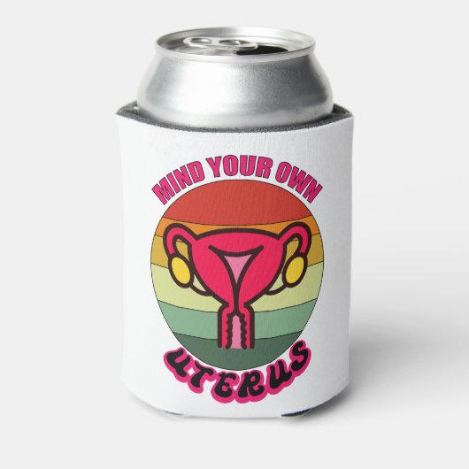 Achten Sie auf Ihre eigene Uterus Pro Wahl Feminis Dosenkühler (Kanne Rückseite)