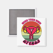 Achten Sie auf Ihre eigene Uterus Pro Wahl Feminis Magnet (Vorderseite/Rückseite)