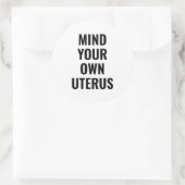 Achten Sie auf Ihre eigenen Gebärmutter Frauen Abt Runder Aufkleber (Tasche)
