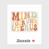 Achten Sie auf Ihre eigenen Uterus, Frauenrechte,  Aufkleber (Blatt)