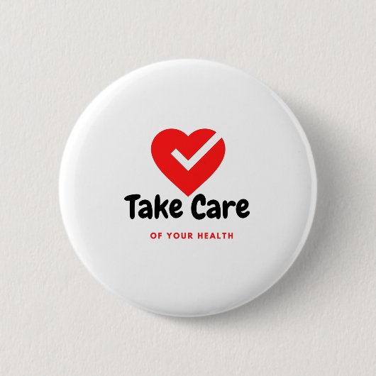 Achten Sie auf Ihre Gesundheit Button (Vorderseite)