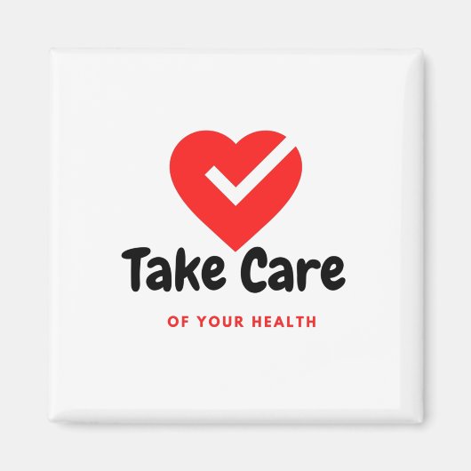 Achten Sie auf Ihre Gesundheit Magnet (Vorne)
