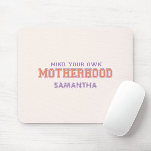 Achten Sie auf Ihre Mutterschaft Mousepad (Mit Mouse)