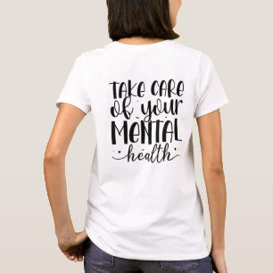 Achten Sie auf Ihre psychische Gesundheit T-Shirt