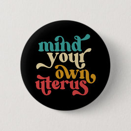 Achten Sie auf Ihren eigenen Uterus Button