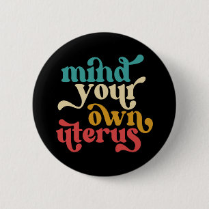 Achten Sie auf Ihren eigenen Uterus Button