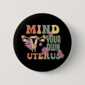 Achten Sie auf Ihren eigenen Uterus Button (Vorderseite)