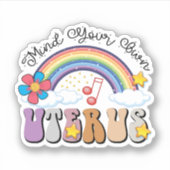 Achten Sie auf Ihren eigenen Uterus Feminist Pro C Aufkleber (Vorderseite)