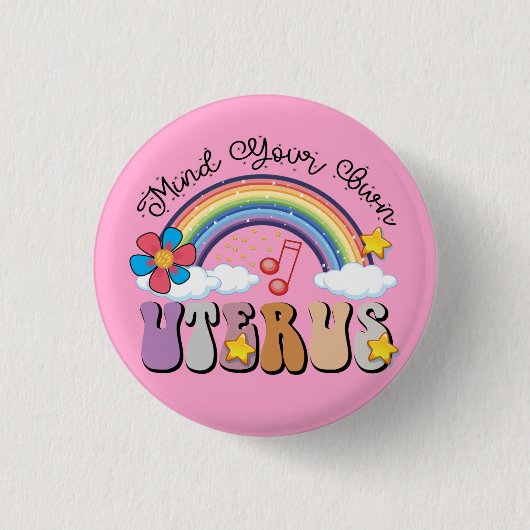Achten Sie auf Ihren eigenen Uterus Feminist Pro C Button (Vorderseite)