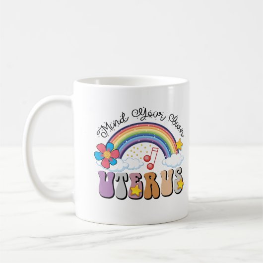 Achten Sie auf Ihren eigenen Uterus Feminist Pro C Kaffeetasse (Links)