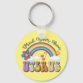 Achten Sie auf Ihren eigenen Uterus Feminist Pro C Schlüsselanhänger