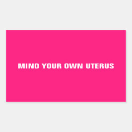 Achten Sie auf Ihren eigenen uterus heiß rosa weiß Rechteckiger Aufkleber