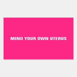 Achten Sie auf Ihren eigenen uterus heiß rosa weiß Rechteckiger Aufkleber