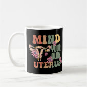 Achten Sie auf Ihren eigenen Uterus Kaffeetasse (Links)