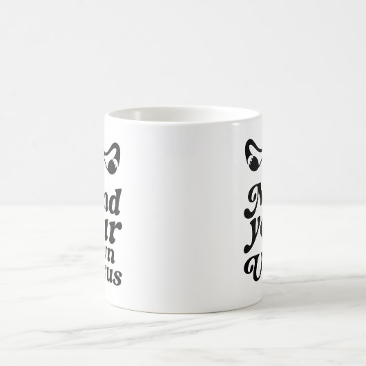Achten Sie auf Ihren eigenen Uterus Kaffeetasse (Mittel)