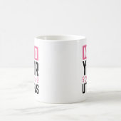 Achten Sie auf Ihren eigenen Uterus Kaffeetasse (Mittel)